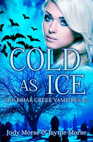 Cold as Ice (The Briar Creek Vampires, #5) by Jayme Morse