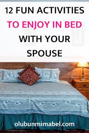 Check spelling or type a new query. 12 Fun Things To Do In Bed With Your Spouse Happy Marriage Tips Happy Marriage Marriage Tips