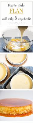 How To Make Flan With Only 5 Ingredients Lovemade Handmade Best Flan Recipe Milk Recipes Flan Recipe