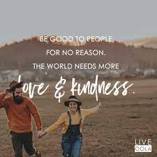 Be Kind Loving And Supportive To Others We Can All Use More Positivity In Our World Geloof