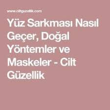 Yuz Sarkmasi Nasil Gecer Dogal Yontemler Ve Maskeler Cilt Guzellik Maskeler Guzellik Cilt Bakimi