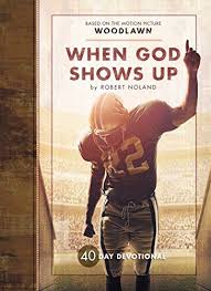 Maybe you would like to learn more about one of these? When God Shows Up 40 Day Woodlawn Movie Devotional Kindle Edition By Noland Robert Religion Spirituality Kindle Ebooks Amazon Com