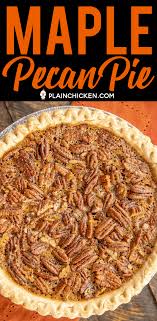 Maple Pecan Pie Seriously Delicious So Much Amazing Flavor From The Real Maple Syrup Super Easy To Make Pie Maple Pecan Pie Maple Pecan Pecan Pie Recipe