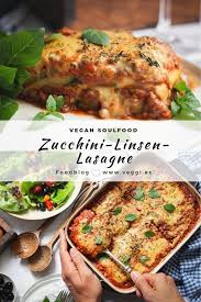 Vegane Zucchini Linsen Lasagne Veggies Vegan Rezept Rezepte Leckere Vegane Rezepte Gesunde Rezepte
