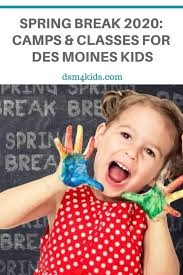 Spring Break 2020 Camps Classes For Des Moines Kids Dsm4kids In 2020 Programming For Kids Spring Break Kids Night Out