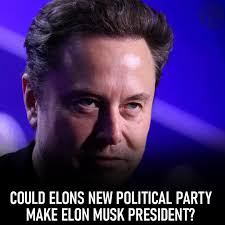 Could Elon Musk new Political Party allow him to become President?