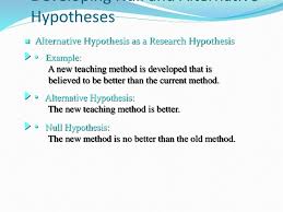 Despite this, many researchers neglect the null hypothesis when testing hypotheses, which is poor practice and can have adverse effects. Alisen Berde Hypothesis Examples