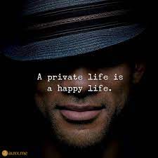 A Private Life Is A Happy Life Wilsmith Inspirational Quotes Trick Quote Happy Life