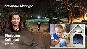 Maybe you would like to learn more about one of these? Norsk Debatt Shabana Rehman Tilfellet Teddy En Kamp Pa Liv Og Dod