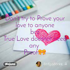 Don T Try To Prove Your Love To Anyone Bcz True Lo English Love