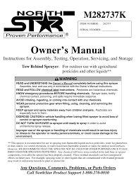 I have not used the sprayer yet do to excessive winds so i can't rate it's performance,, but i will say that for the price of this unit the manufacturer could include a tow pin,, be aware that tow pin not included and that it is not made in america!! North Star M282737f Owner S Manual Pdf Download Manualslib