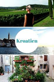 istrien kroatien ein perfekter roadtrip kroatien istrien istrien urlaub
