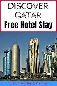 Discover Qatar Free Hotel Stay Green Vacation Deals Travel Travel Fun Vacation Deals