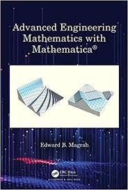 Advanced Engineering Mathematics With Mathematica Edward B Magrab 9780367893255 Amazon Com Bo In 2020 Mathematics Department Of Mechanical Engineering Engineering