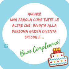 Auguri Una Parola Come Tutte Le Altre Che Inviata Alla Persona Giusta Diventa Speciale Buon Compleanno Buon Compleanno Auguri Di Buon Compleanno Compleanno
