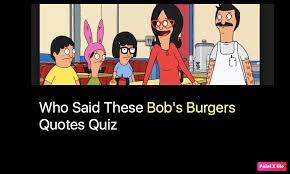 Displaying 19 questions associated with metamucil. Who Said These Bob S Burgers Quotes Quiz Quiz For Fans
