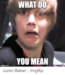 10 Top What Do You Mean Meme Template 2020 Memes Laugh Laugh Out Loud