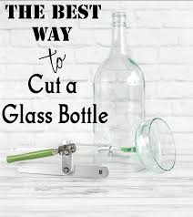 This video describes the process of cutting a beer bottle in half. How To Cut Glass Bottles The Best Way The Artisan Life