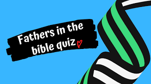 The bible has been r. Fathers In The Bible Trivia With Answers Youtube