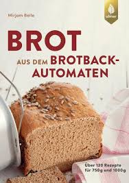 Brot Aus Dem Brotbackautomaten Von Mirjam Beile Buch Thalia