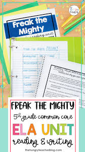 Fifth Grade Reading Unit Freak The Mighty In 2020 Middle School Writing Reading Unit Sixth Grade Reading