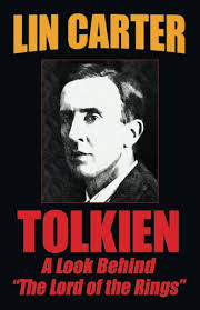 Tolkien: A Look Behind "The Lord of the Rings": Carter, Lin: 9781434498076:  Amazon.com: Books