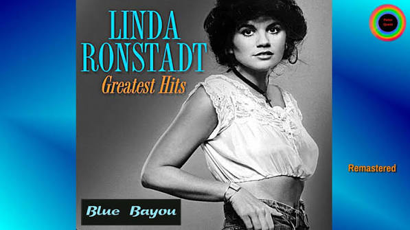 Linda Ronstadt - Blue Bayou (Remastered)