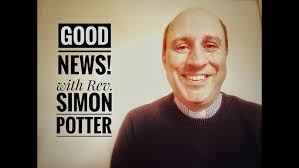 Rev. Simon Potter: Good News Vlog!
