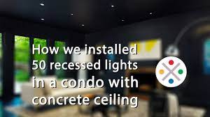 Maybe you would like to learn more about one of these? How We Installed 50 Recessed Lights In A Condo With Concrete Ceiling Youtube