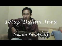 Lirik tetap dalam jiwa oleh isyana sarasvati. Isyana Sarasvati Tetap Dalam Jiwa Tabs Chords Chordify