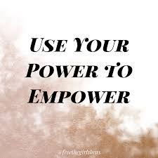 chorus try not to abuse your power i know we didn't choose to change you might not wanna lose your power but havin' it's so strange. Use Your Power To Empower Free The Girls