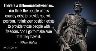 William wallace, scotland's greatest hero, who was gruesomely executed in 1305. Top 20 Quotes By William Wallace A Z Quotes