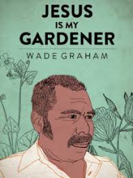 Jesus is my Gardener