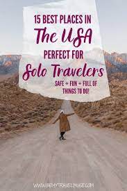 The 15 Best Places In The Usa For Solo Travelers