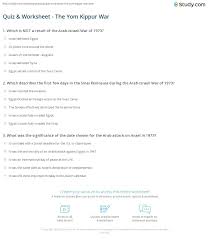 We have a collection of easy trivia questions that you can play in teams or ask each player to select a category to test their trivia chops. Quiz Worksheet The Yom Kippur War Study Com