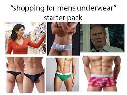 Shopping For Men S Underwear Starterpack Nsfw Starterpacks