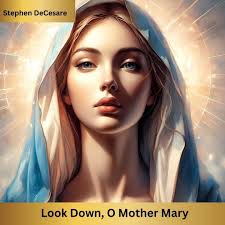 Look Down, O Mother Mary