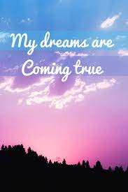 Limit my search to r/dreams_come_true. Dreams Are Coming True With The Law Of Attraction And The Universe Love Affirmations Gratitude Affirmations Wealth Affirmations