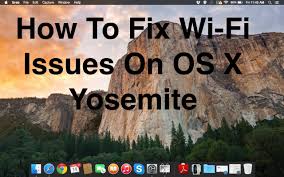 How To Fix Wi Fi Issue On Mac Os X Yosemite 10 10 3 Osx Yosemite Mac Os X Yosemite Yosemite