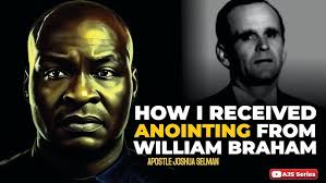 HOW I RECEIVED THE PROPHETIC ANOINTING FROM WILLIAM BRAHAM