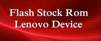 Flash Stock Rom Lenovo A6000 Plus Ultimate Guide