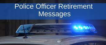 Retirement Wishes For A Police Officer Wishes Messages Sayings