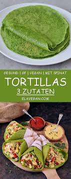 Spinat Tortillas Rezept Glutenfrei Vegan Einfache Wraps Tortillas Rezept Wraps Rezept Rezepte