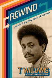 Rewind: Lessons from Fifty Years of Activism: Williams, T, Grant, David  Lawrence: 9781681342924: Amazon.com: Books