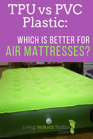 Tpu Vs Pvc Plastic Air Mattresses Which Is Better Airmattress