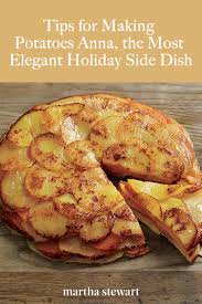 5 Tips For Making Potatoes Anna The Most Elegant Holiday Side Dish Potatoes Anna Potato Recipes Side Dishes Holiday Side Dishes