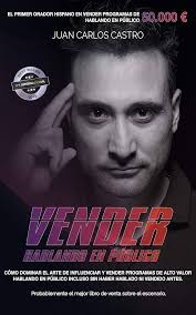 Vender hablando en público: Cómo dominar el arte de influenciar y vender  programas de alto valor hablando en público incluso sin haber hablado ni  vendido antes. eBook : Castro, Juan Carlos: Amazon.es: