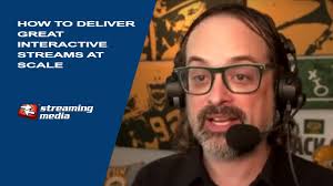 How to Deliver Great Interactive Streams at Scale