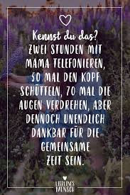 Visual Statements Kennst Du Das Zwei Stunden Mit Mama Telefonieren 50 Mal Den Kopf Schutteln 70 Mal Die Augen Visual Statements Statements Lieblingsmensch