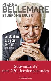 Le bonheur est pour demain Souvenirs de mes 250 dernières années